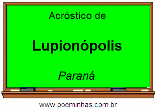 Acróstico da Cidade Lupionópolis