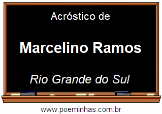 Acróstico da Cidade Marcelino Ramos