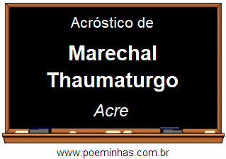 Acróstico da Cidade Marechal Thaumaturgo