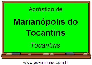 Acróstico da Cidade Marianópolis do Tocantins