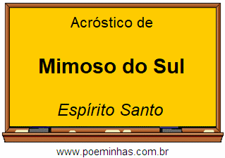 Acróstico da Cidade Mimoso do Sul