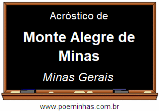 Acróstico da Cidade Monte Alegre de Minas