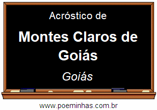 Acróstico da Cidade Montes Claros de Goiás