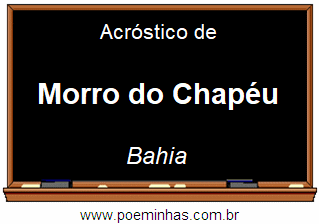 Acróstico da Cidade Morro do Chapéu