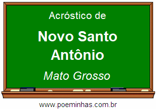 Acróstico da Cidade Novo Santo Antônio