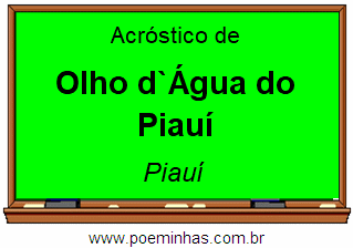 Acróstico da Cidade Olho d`Água do Piauí
