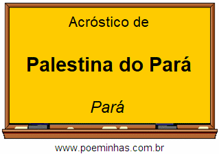 Acróstico da Cidade Palestina do Pará