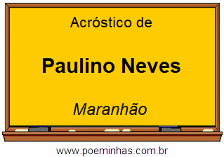 Acróstico da Cidade Paulino Neves