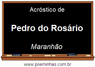 Acróstico da Cidade Pedro do Rosário
