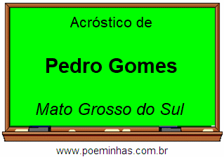 Acróstico da Cidade Pedro Gomes