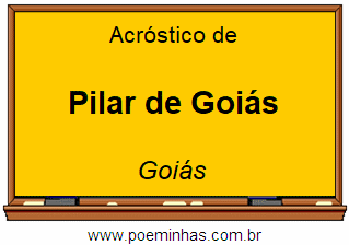 Acróstico da Cidade Pilar de Goiás