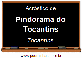 Acróstico da Cidade Pindorama do Tocantins