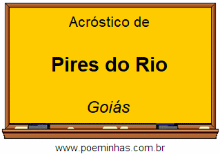 Acróstico da Cidade Pires do Rio