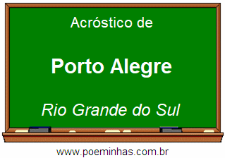 Acróstico da Cidade Porto Alegre