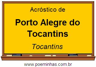 Acróstico da Cidade Porto Alegre do Tocantins