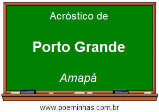 Acróstico da Cidade Porto Grande