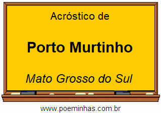 Acróstico da Cidade Porto Murtinho