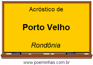 Acróstico da Cidade Porto Velho