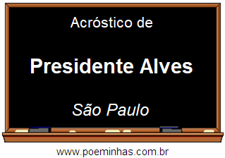 Acróstico da Cidade Presidente Alves