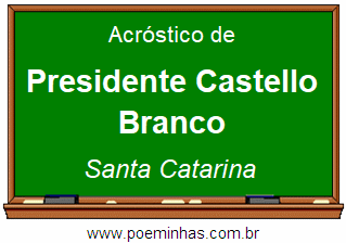 Acróstico da Cidade Presidente Castello Branco
