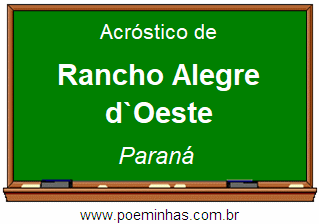 Acróstico da Cidade Rancho Alegre d`Oeste