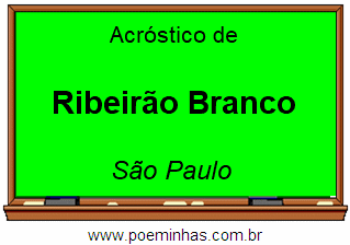Acróstico da Cidade Ribeirão Branco
