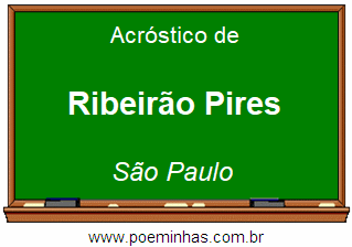 Acróstico da Cidade Ribeirão Pires