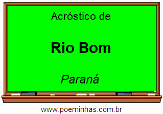 Acróstico da Cidade Rio Bom