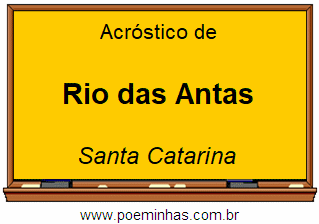 Acróstico da Cidade Rio das Antas