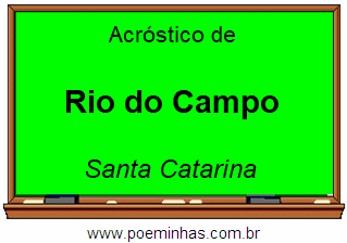 Acróstico da Cidade Rio do Campo