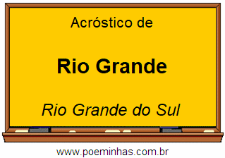 Acróstico da Cidade Rio Grande