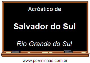 Acróstico da Cidade Salvador do Sul