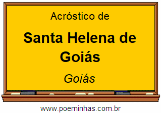 Acróstico da Cidade Santa Helena de Goiás