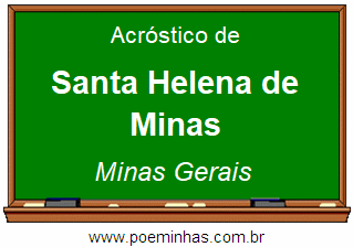 Acróstico da Cidade Santa Helena de Minas