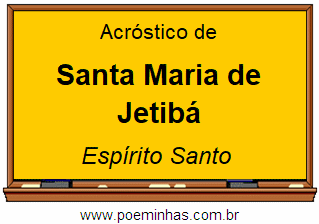 Acróstico da Cidade Santa Maria de Jetibá