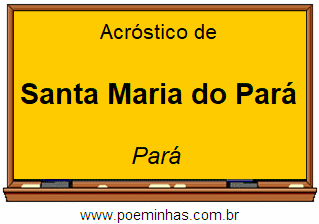 Acróstico da Cidade Santa Maria do Pará
