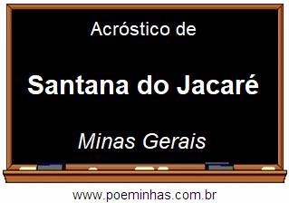 Acróstico da Cidade Santana do Jacaré