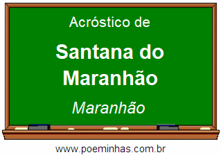 Acróstico da Cidade Santana do Maranhão