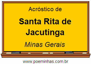 Acróstico da Cidade Santa Rita de Jacutinga