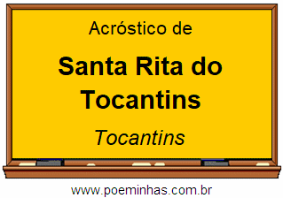 Acróstico da Cidade Santa Rita do Tocantins