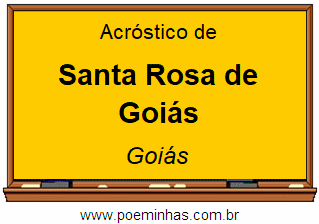 Acróstico da Cidade Santa Rosa de Goiás