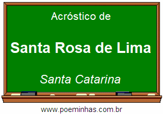 Acróstico da Cidade Santa Rosa de Lima