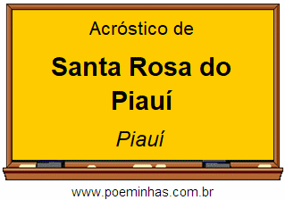 Acróstico da Cidade Santa Rosa do Piauí