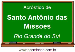 Acróstico da Cidade Santo Antônio das Missões