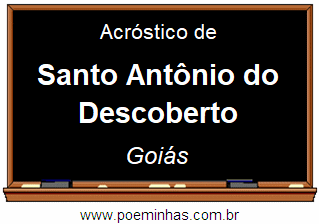 Acróstico da Cidade Santo Antônio do Descoberto