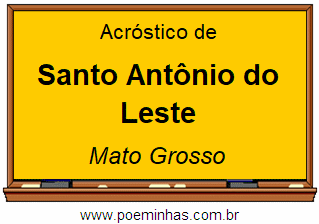 Acróstico da Cidade Santo Antônio do Leste