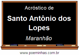Acróstico da Cidade Santo Antônio dos Lopes