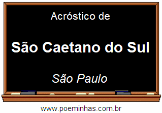 Acróstico da Cidade São Caetano do Sul