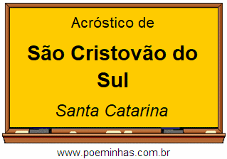 Acróstico da Cidade São Cristovão do Sul