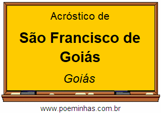 Acróstico da Cidade São Francisco de Goiás